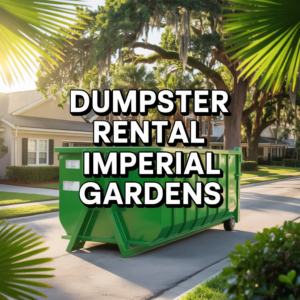 Dumpster Rental Imperial Gardens